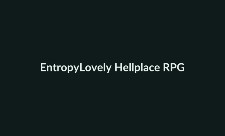 Entropy dark fantasy RPG by Lovely Hellplace