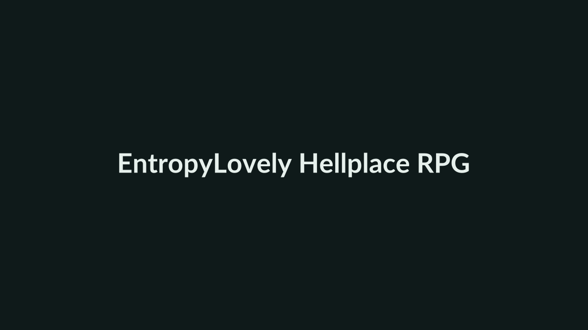 Entropy dark fantasy RPG by Lovely Hellplace